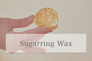 Sugarring　Wax